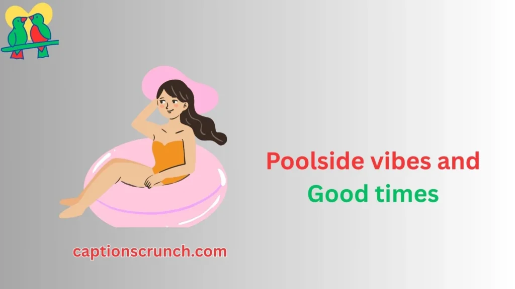 Pool Vibes Captions