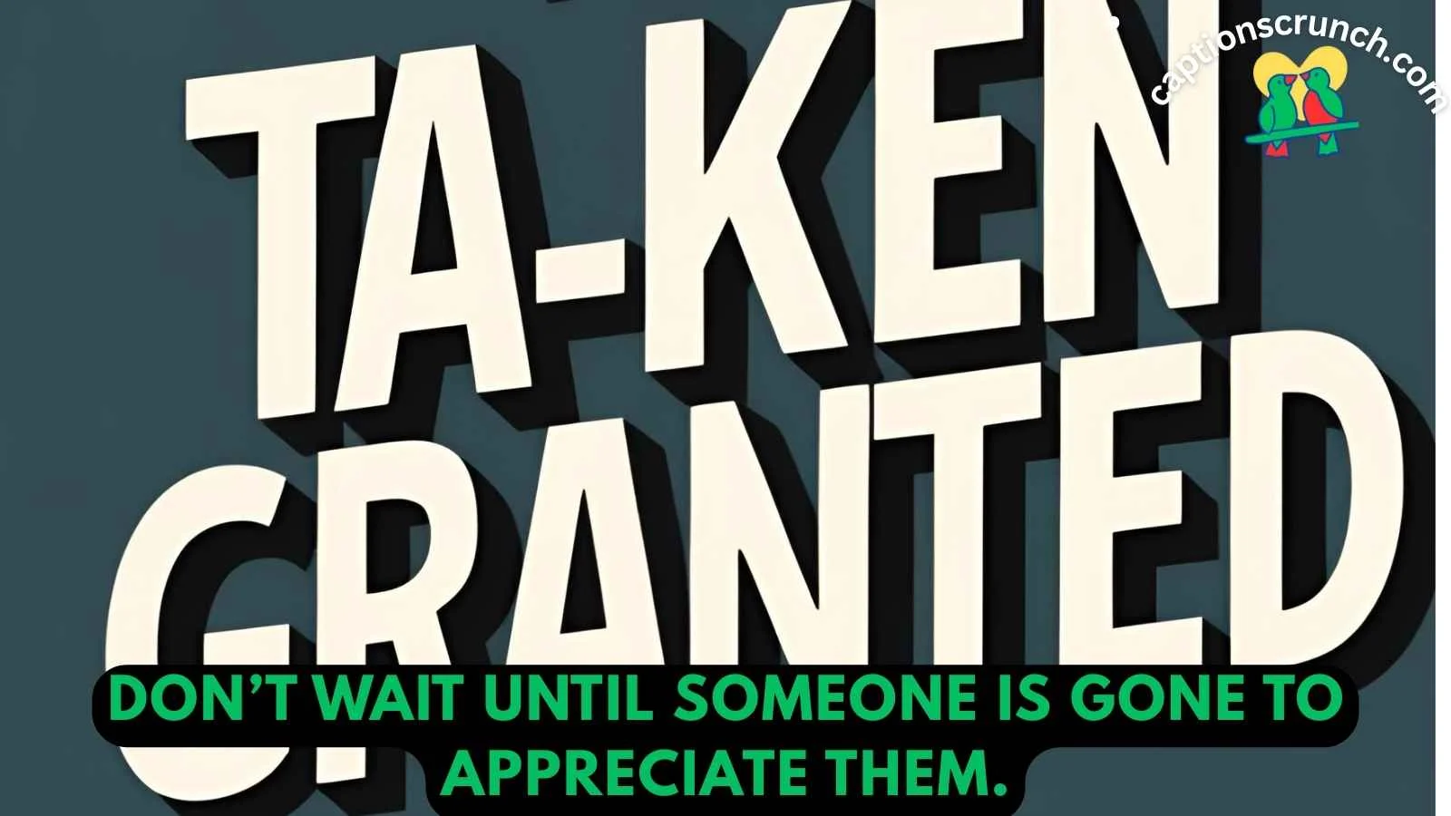 taken for granted instagram quotes