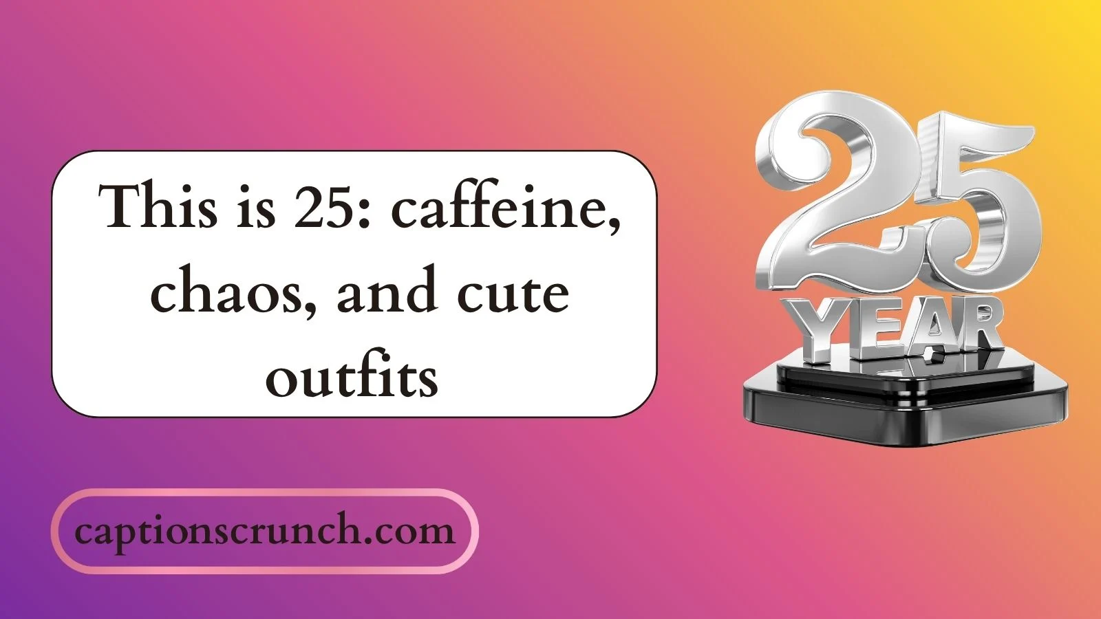 25th Birthday Captions