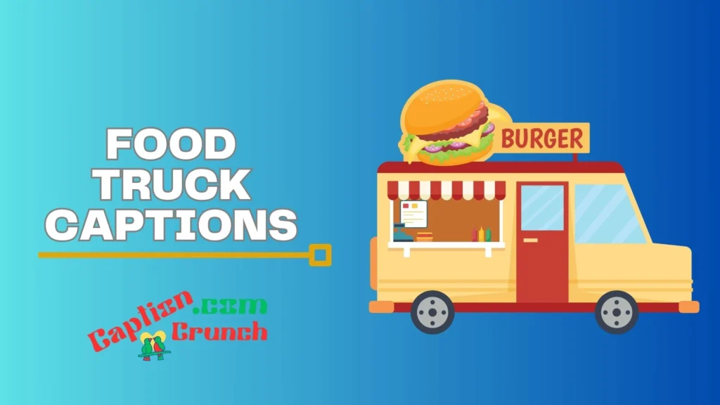 Burger Truck Captions