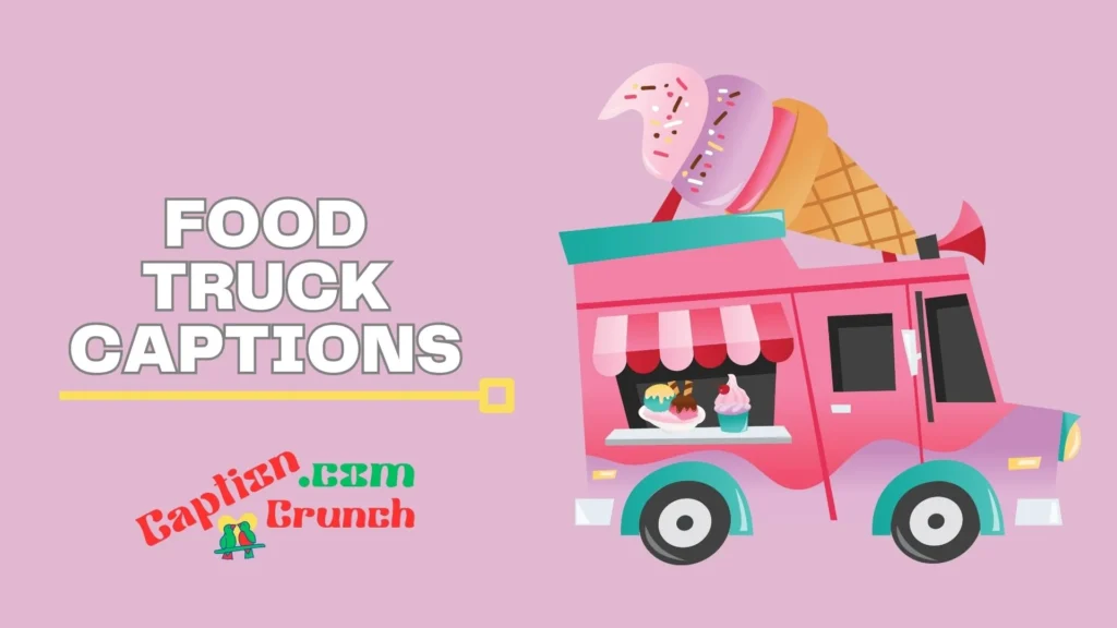 Ice Cream Truck Captions